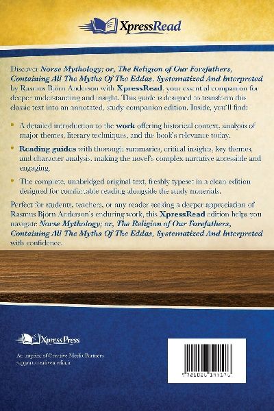 Norse Mythology; or, The Religion of Our Forefathers, Containing All The Myths Of The Eddas, Systematized And Interpreted