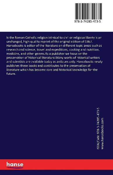Is the Roman Catholic religion inimical to civil or religious liberty