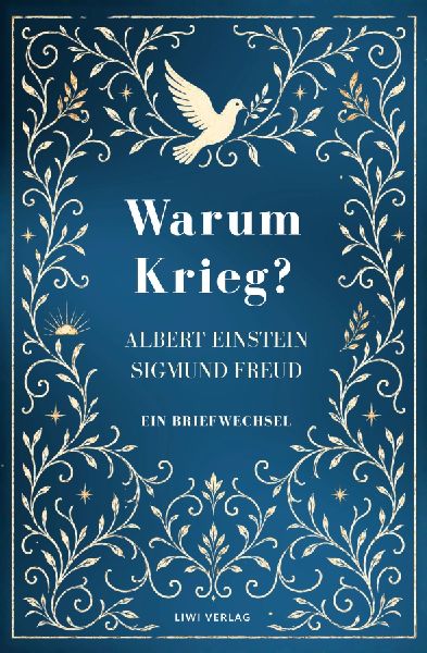 Albert Einstein / Sigmund Freud: Warum Krieg? Ein Briefwechsel...