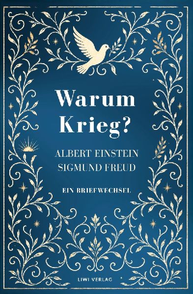 Albert Einstein / Sigmund Freud: Warum Krieg? Ein Briefwechsel...