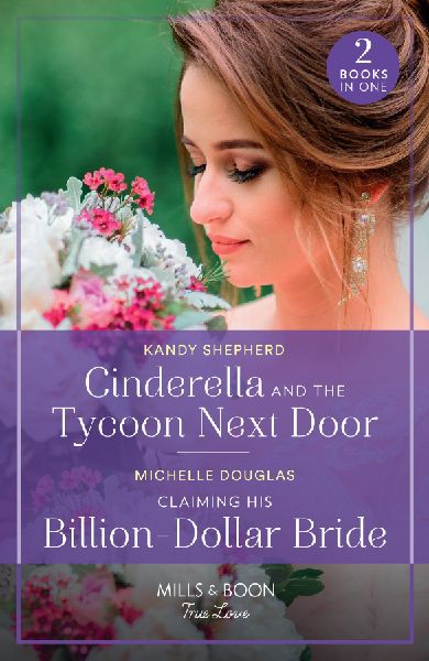 Cinderella And The Tycoon Next Door / Claiming His Billion-Dol...