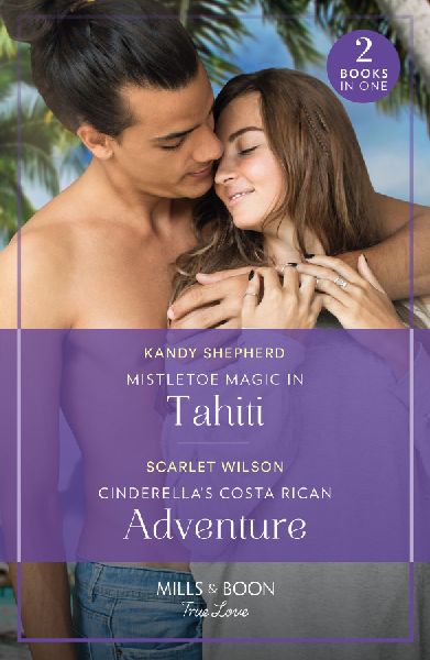 Mistletoe Magic In Tahiti / Cinderella's Costa Rican Adve...