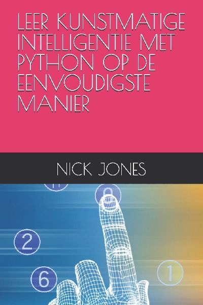 LEER KUNSTMATIGE INTELLIGENTIE MET PYTHON OP DE EENVOUDIGSTE M...