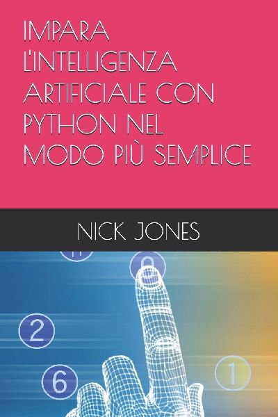 IMPARA L'INTELLIGENZA ARTIFICIALE CON PYTHON NEL MODO PI�...