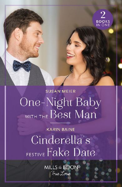 One-Night Baby With The Best Man / Cinderella's Festive F...