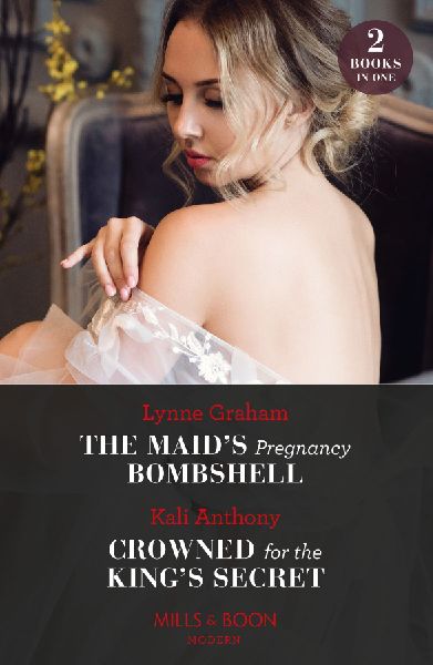 The Maid's Pregnancy Bombshell / Crowned For The King...