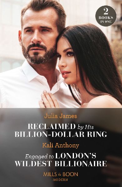 Reclaimed By His Billion-Dollar Ring / Engaged To London'...