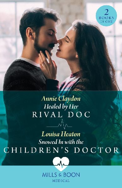 Healed By Her Rival Doc / Snowed In With The Children's D...