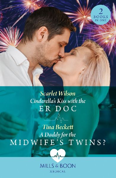 Cinderella's Kiss With The Er Doc / A Daddy For The Midwi...