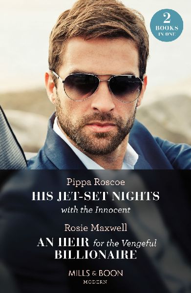His Jet-Set Nights With The Innocent / An Heir For The Vengefu...
