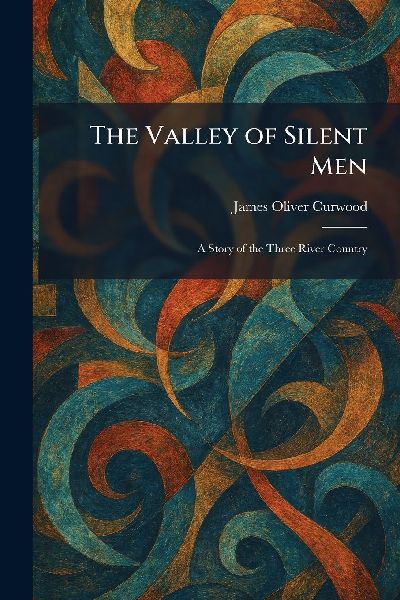 The Valley of Silent Men