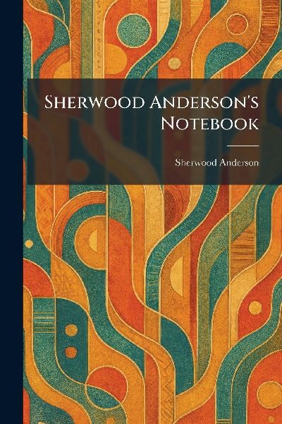 Sherwood Anderson's Notebook