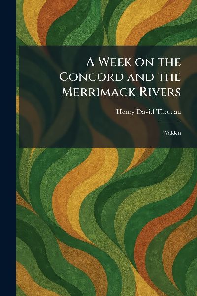 A Week on the Concord and the Merrimack Rivers