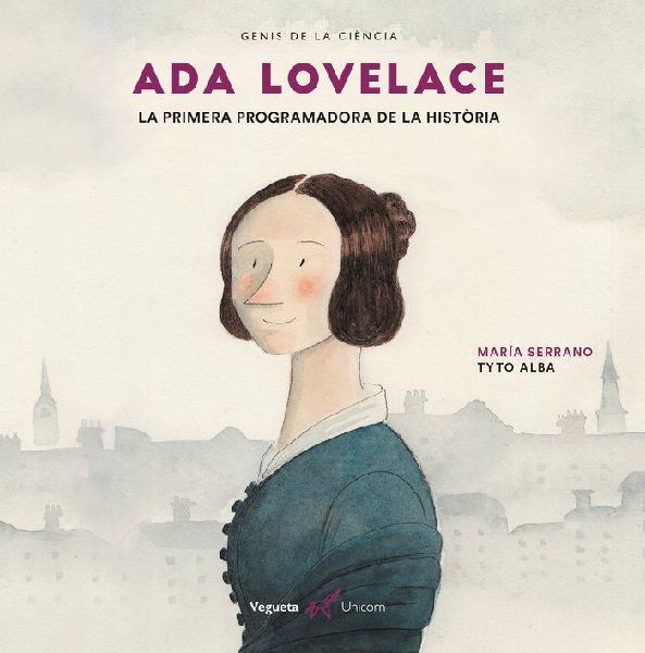 Ada Lovelace : la primera programadora de la història