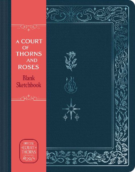 A Court of Thorns and Roses Official Sketchbook (Flowers, Flames, and Stars)