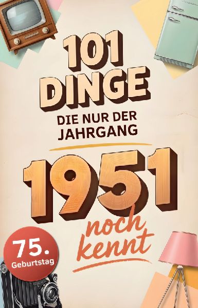 101 Dinge, die nur der Jahrgang 1951 noch kennt