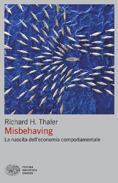 Misbehaving. La nascita dell'economia comportamentale
