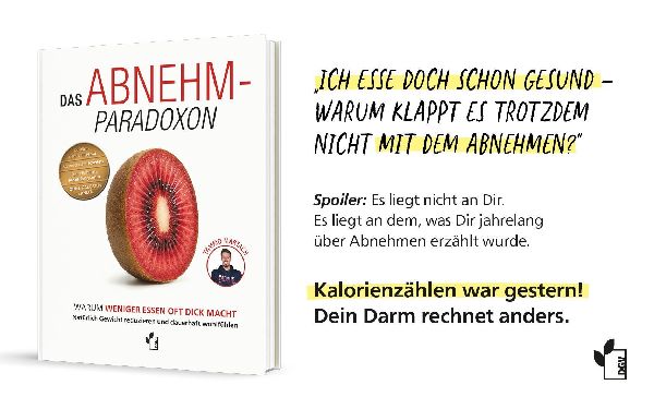 Das Abnehm-Paradoxon - Warum weniger essen, oft dick macht