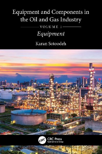 Equipment and Components in the Oil and Gas Industry Volume 1