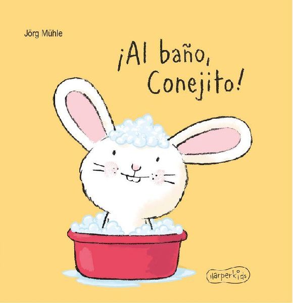 ¡Al Baño, Conejito! (Bath Day for Bunny - Spanish Edition)