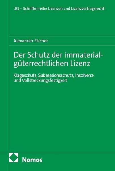 Der Schutz der immaterialgüterrechtlichen Lizenz