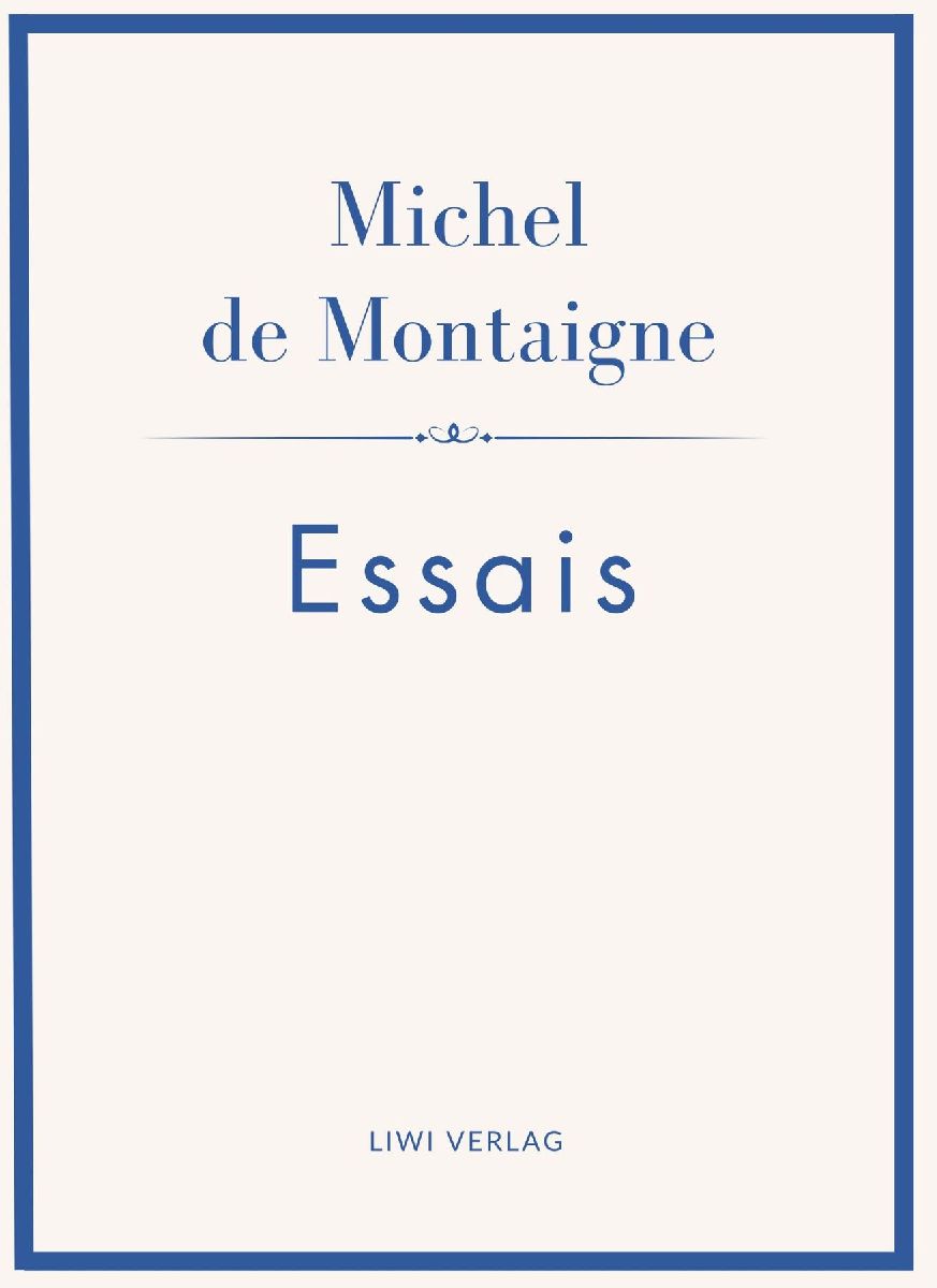 Michel de Montaigne: Essais. Neuausgabe