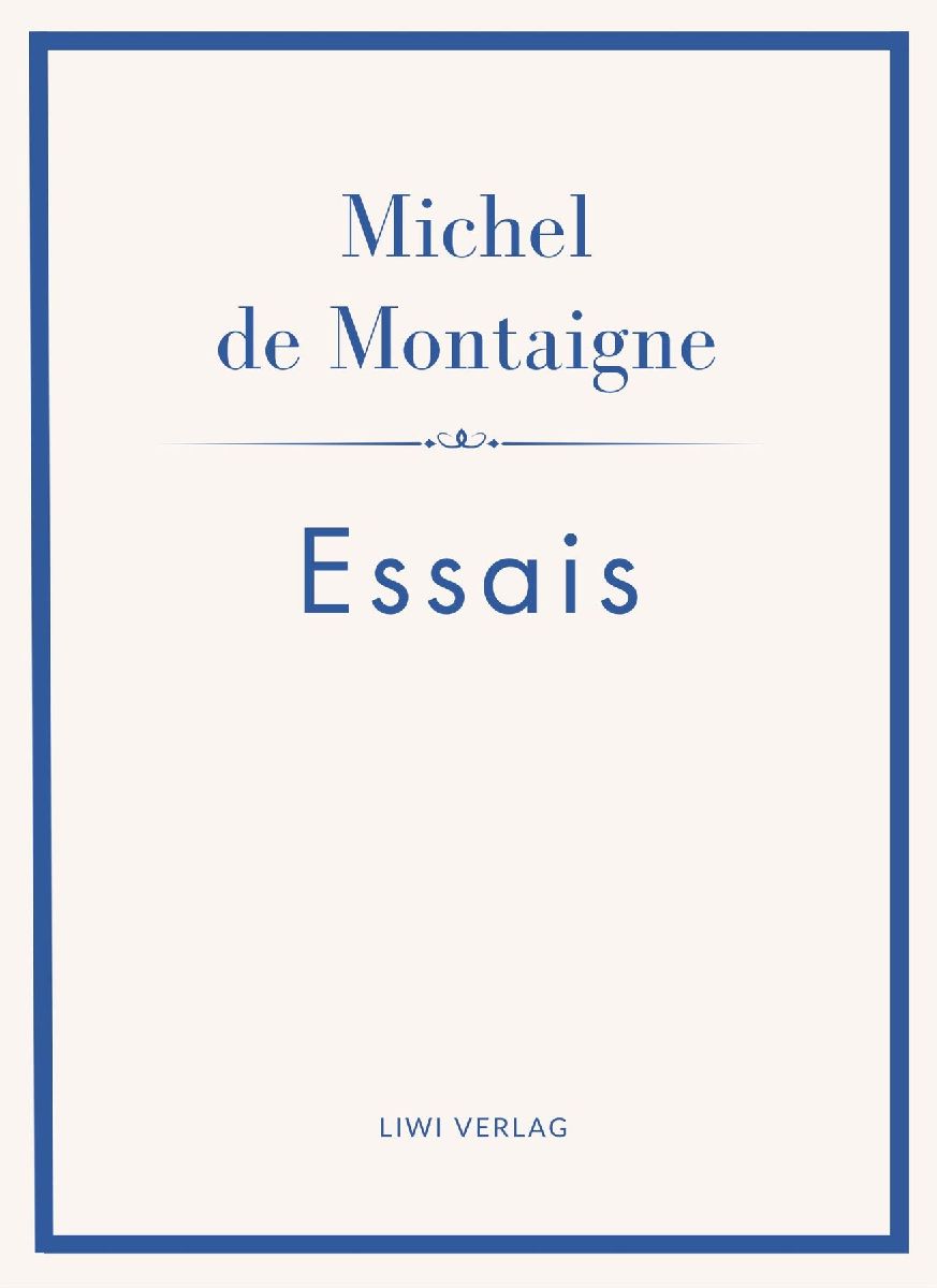 Michel de Montaigne: Essais. Neuausgabe
