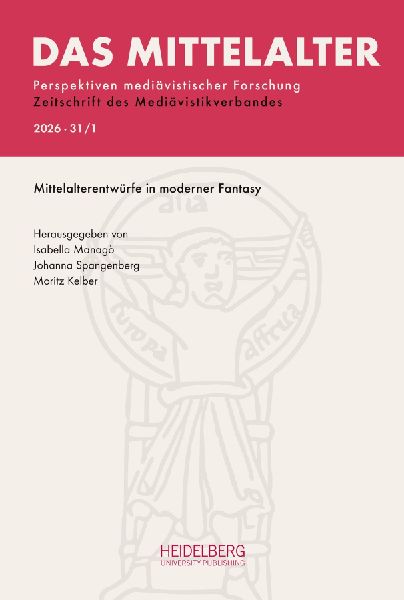 Das Mittelalter. Perspektiven mediävistischer Forschung : Zeitschrift... / 2026, Band 31, Heft 1