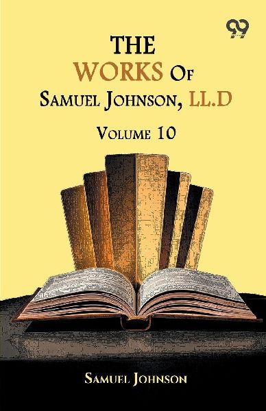 The Works Of Samuel Johnson, LL.D.