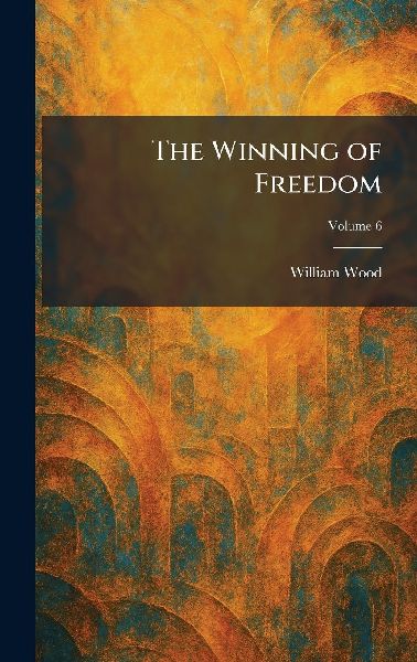 The Winning of Freedom