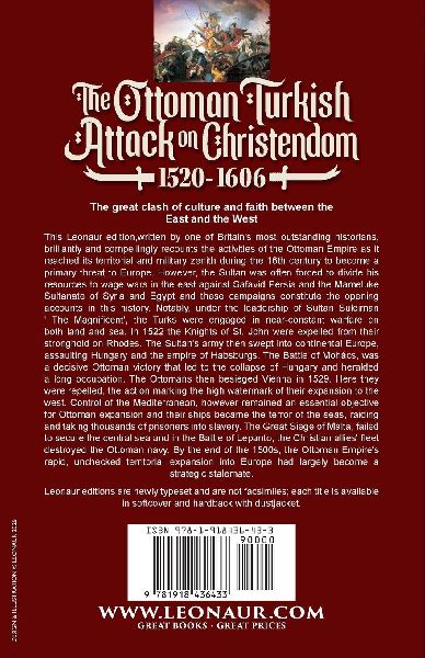 The Ottoman Turkish Attack on Christendom  1520-1606