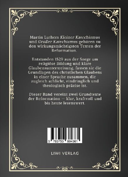 Martin Luther: Kleiner und Großer Katechismus. Neuausgabe