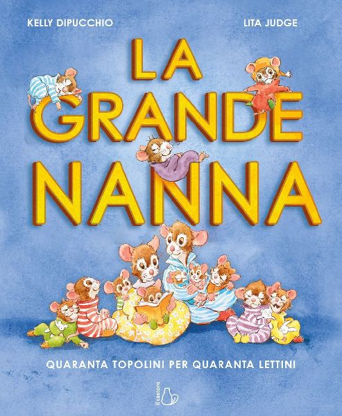 La grande nanna. Quaranta topolini per quaranta lettini