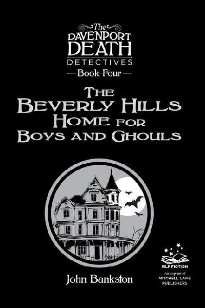 The Beverly Hills Home for Boys and Ghouls, Book 4