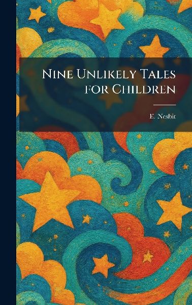Nine Unlikely Tales for Children
