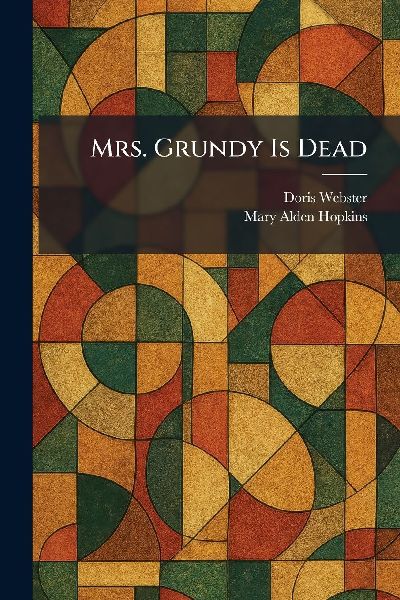 Mrs. Grundy Is Dead