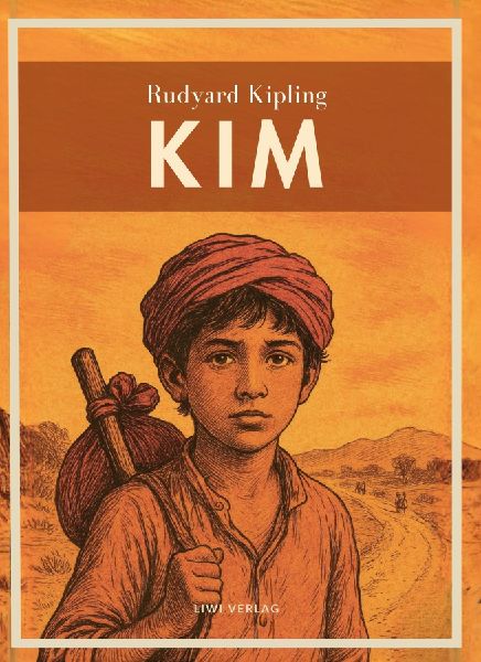 Rudyard Kipling: Kim. Ins Deutsche übertragen von Sebastian H...
