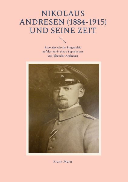 Nikolaus Andresen (1884-1915) und seine Zeit