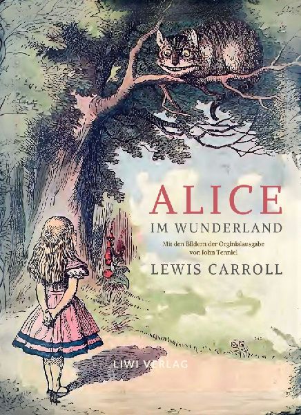 Lewis Carroll: Alice im Wunderland. Vollständige Neuausgabe m...