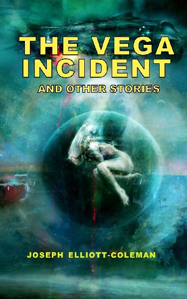 The Vega Incident and Other Stories