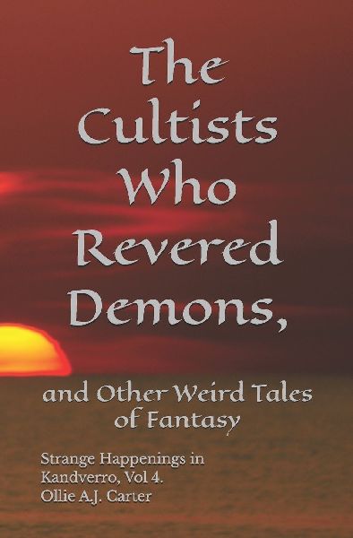 The Cultists Who Revered Demons  and Other Weird Tales of Fantasy