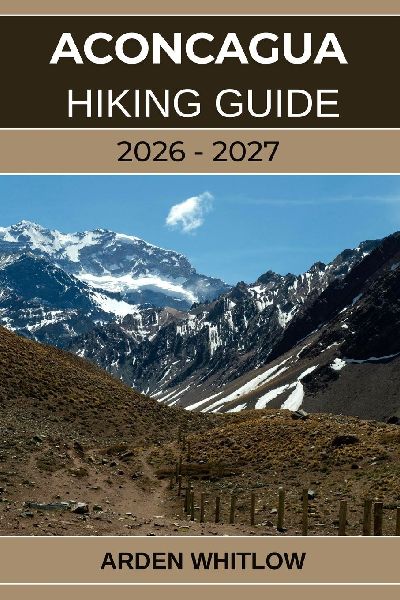 ACONCAGUA HIKING GUIDE 2026 - 2027