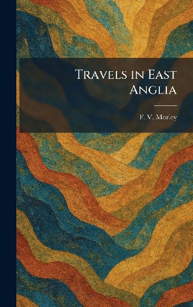 Travels in East Anglia