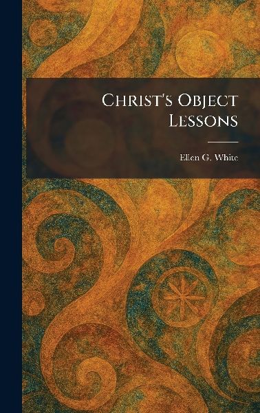 Christ's Object Lessons