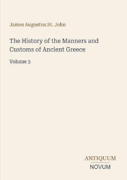 The History of the Manners and Customs of Ancient Greece