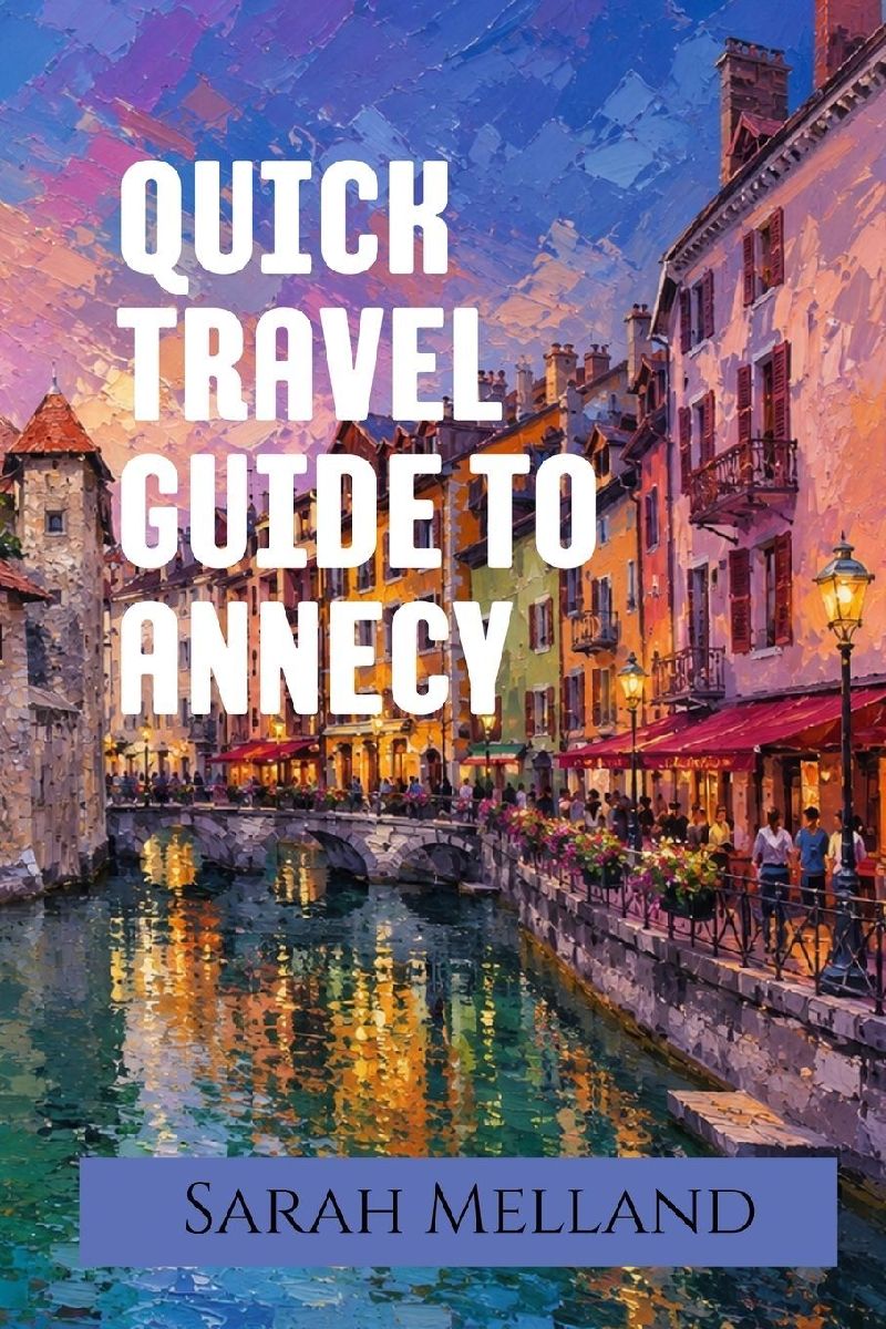 Quick Travel Guide to Annecy