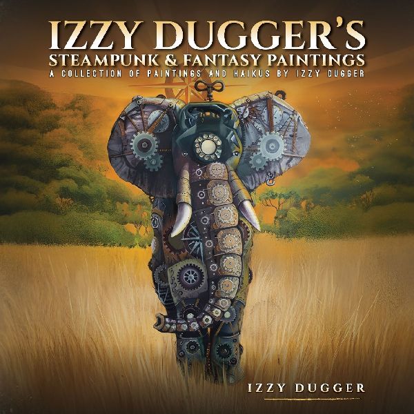 Izzy Dugger's Steampunk & Fantasy Paintings