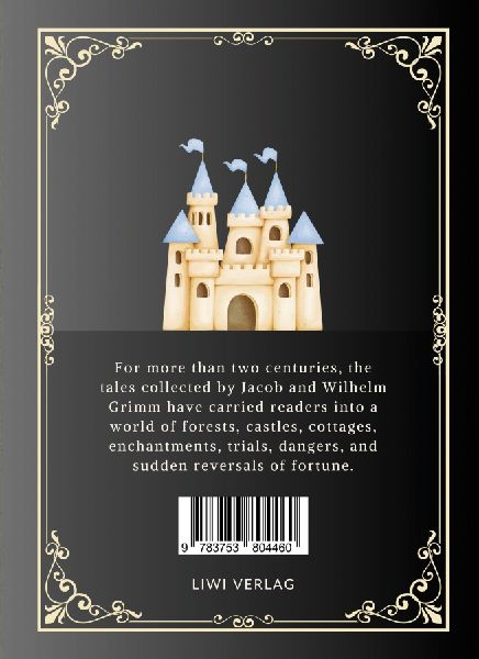 Jacob and Wilhelm Grimm: Grimms' Fairy Tales. All 200 Tales from the Classic Household Collection