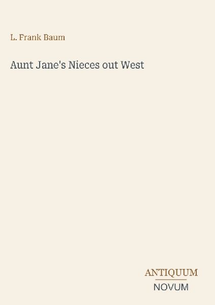 Aunt Jane's Nieces out West