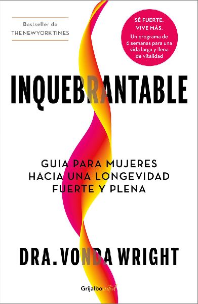 Inquebrantable, Guã-A Para Mujeres Hacã-A Una Longevidad Fue...